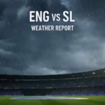 ENG vs SL Weather Report