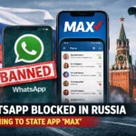 Russia Blocks WhatsApp, Urges 100 Million Users to Switch to State App Max